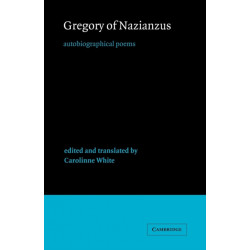 Gregory of Nazianzus: Autobiographical Poems