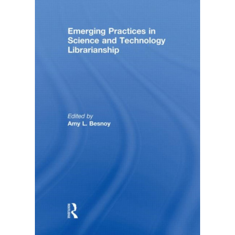 Emerging Practices in Science and Technology Librarianship