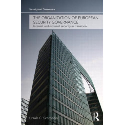 The Organization of European Security Governance: Internal and External Security in Transition