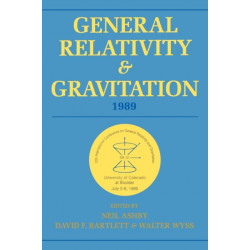 General Relativity and Gravitation, 1989: Proceedings of the 12th International Conference on General Relativity and Gravitation