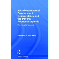 Non-Governmental Development Organizations and the Poverty Reduction Agenda: The moral crusaders