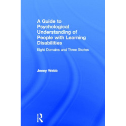A Guide to Psychological Understanding of People with Learning Disabilities: Eight Domains and Three Stories