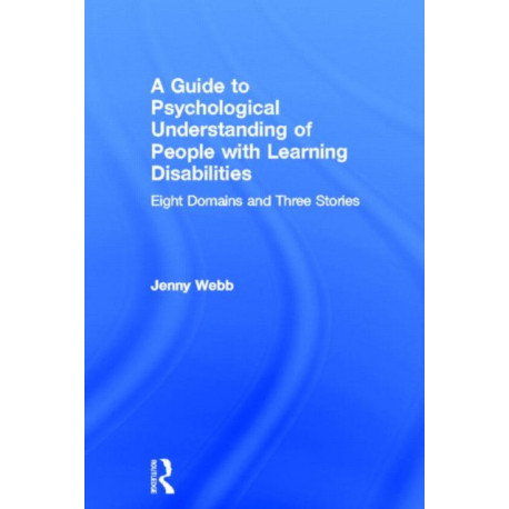 A Guide to Psychological Understanding of People with Learning Disabilities: Eight Domains and Three Stories