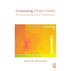 Contesting Global Order: Development, Global Governance, and Globalization
