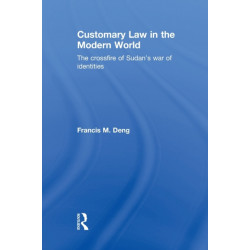 Customary Law in the Modern World: The Crossfire of Sudan's War of Identities