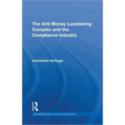 The Anti Money Laundering Complex and the Compliance Industry