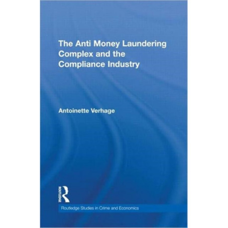 The Anti Money Laundering Complex and the Compliance Industry
