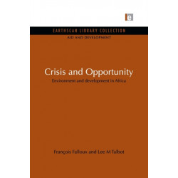 Crisis and Opportunity: Environment and development in Africa