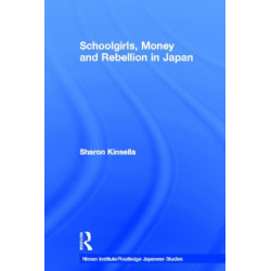 Schoolgirls, Money and Rebellion in Japan