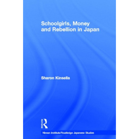 Schoolgirls, Money and Rebellion in Japan