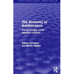 The Anatomy of Adolescence (Psychology Revivals): Young people's social attitudes in Britain