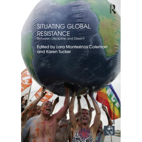 Situating Global Resistance: Between Discipline and Dissent