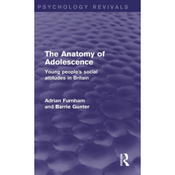 The Anatomy of Adolescence (Psychology Revivals): Young people's social attitudes in Britain