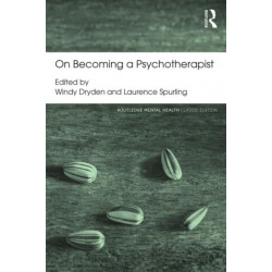 On Becoming a Psychotherapist: Routledge Mental Health Classic Editions