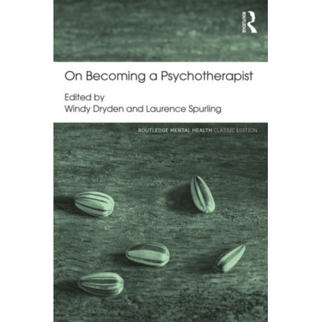 On Becoming a Psychotherapist: Routledge Mental Health Classic Editions