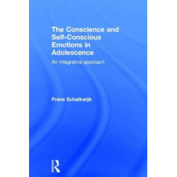 The Conscience and Self-Conscious Emotions in Adolescence: An integrative approach