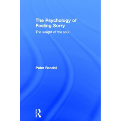 The Psychology of Feeling Sorry: The Weight of the Soul