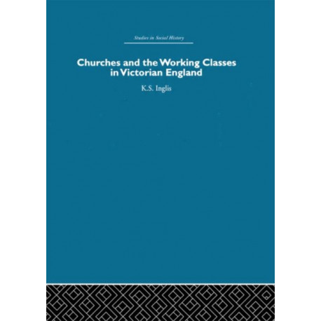 Churches and the Working Classes in Victorian England
