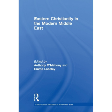 Eastern Christianity in the Modern Middle East