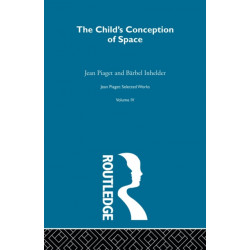Child's Conception of Space: Selected Works vol 4