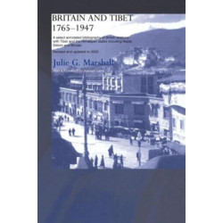 Britain and Tibet 1765-1947: A Select Annotated Bibliography of British Relations with Tibet and the Himalayan States including Nepal, Sikkim and BhutanRevised and Updated to 2003