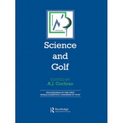 Science and Golf (Routledge Revivals): Proceedings of the First World Scientific Congress of Golf