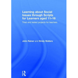 Learning about Social Issues through Scripts for Learners aged 11-16: Tried and tested projects for teachers