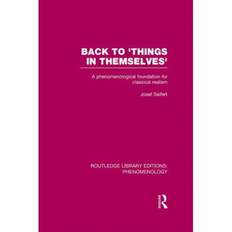 Back to 'Things in Themselves': A Phenomenological Foundation for Classical Realism