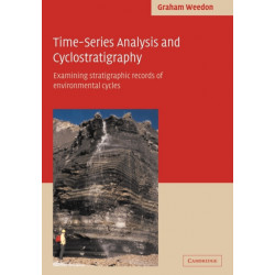 Time-Series Analysis and Cyclostratigraphy: Examining Stratigraphic Records of Environmental Cycles