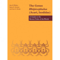 The Genus Rhipicephalus (Acari, Ixodidae): A Guide to the Brown Ticks of the World