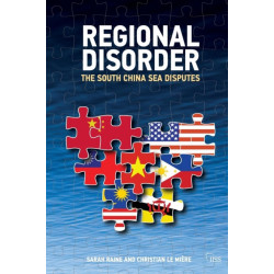 Regional Disorder: The South China Sea Disputes