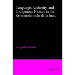 Language, Authority, and Indigenous History in the Comentarios reales de los Incas