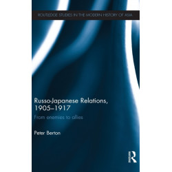 Russo-Japanese Relations, 1905-17: From enemies to allies