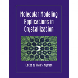 Molecular Modeling Applications in Crystallization
