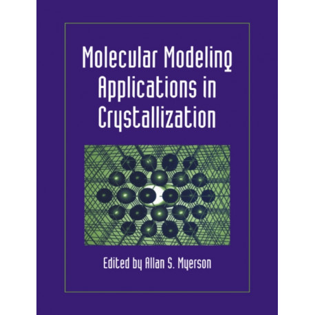 Molecular Modeling Applications in Crystallization