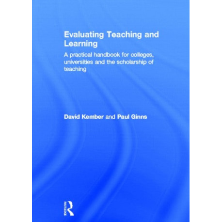Evaluating Teaching and Learning: A practical handbook for colleges, universities and the scholarship of teaching