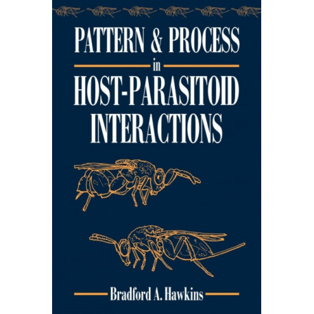 Pattern and Process in Host-Parasitoid Interactions