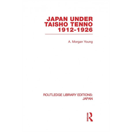 Japan Under Taisho Tenno: 1912-1926