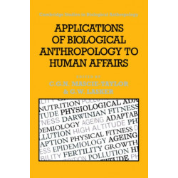 Applications of Biological Anthropology to Human Affairs