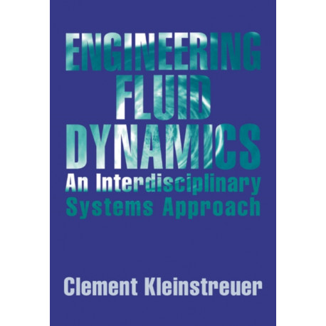 Engineering Fluid Dynamics: An Interdisciplinary Systems Approach