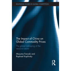 The Impact of China on Global Commodity Prices: The Disruption of the World’s Resource Sector