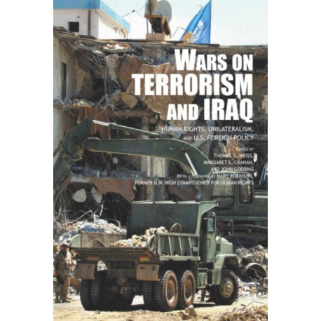 The Wars on Terrorism and Iraq: Human Rights, Unilateralism and US Foreign Policy