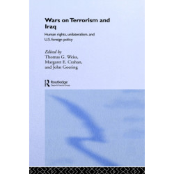 The Wars on Terrorism and Iraq: Human Rights, Unilateralism and US Foreign Policy