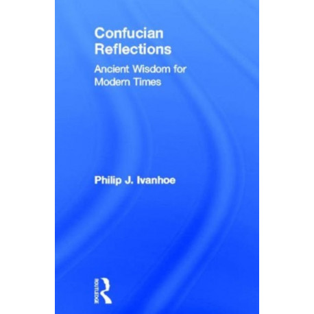 Confucian Reflections: Ancient Wisdom for Modern Times