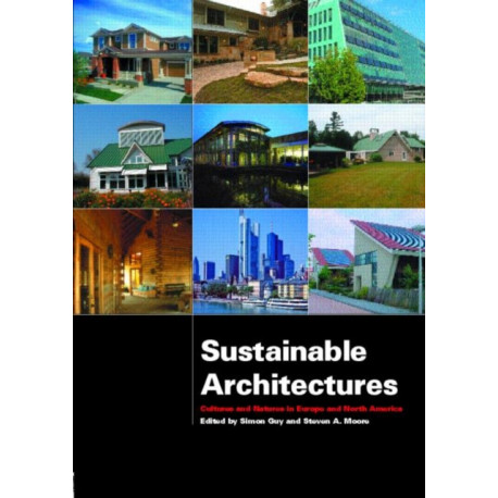 Sustainable Architectures: Cultures and Natures in Europe and North America