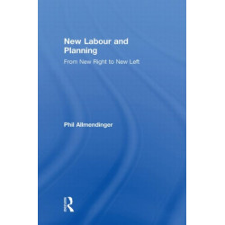 New Labour and Planning: From New Right to New Left