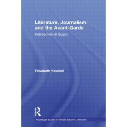 Literature, Journalism and the Avant-Garde: Intersection in Egypt