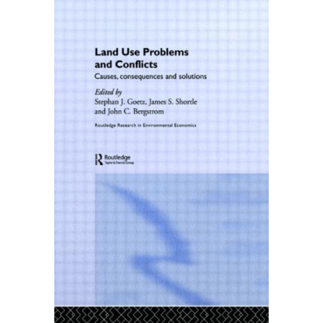 Land Use Problems and Conflicts: Causes, Consequences and Solutions