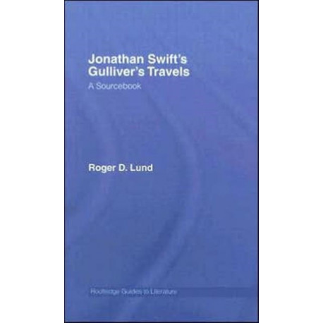 Jonathan Swift's Gulliver's Travels: A Routledge Study Guide