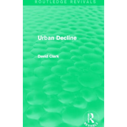 Urban Decline (Routledge Revivals)